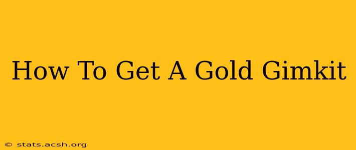 How To Get A Gold Gimkit