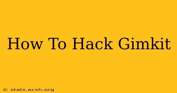 How To Hack Gimkit