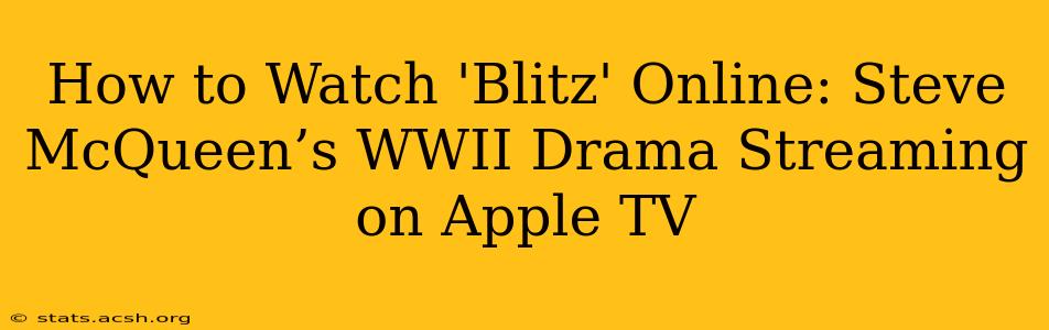 How to Watch 'Blitz' Online: Steve McQueen’s WWII Drama Streaming on Apple TV