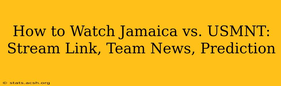 How to Watch Jamaica vs. USMNT: Stream Link, Team News, Prediction