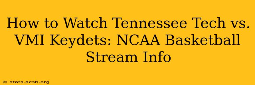 How to Watch Tennessee Tech vs. VMI Keydets: NCAA Basketball Stream Info