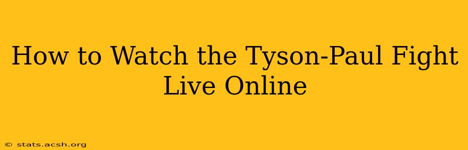 How to Watch the Tyson-Paul Fight Live Online