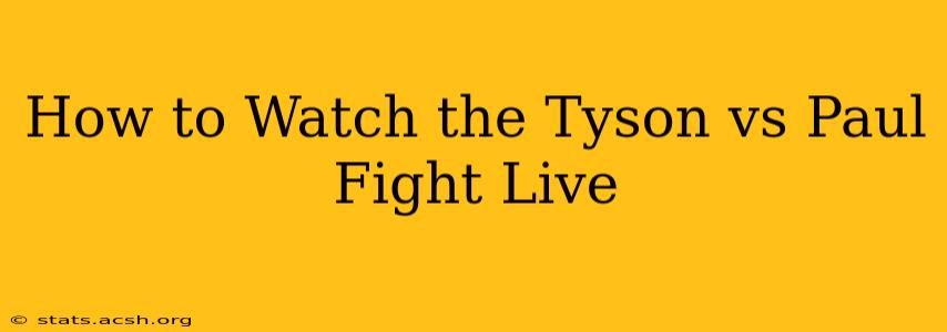 How to Watch the Tyson vs Paul Fight Live