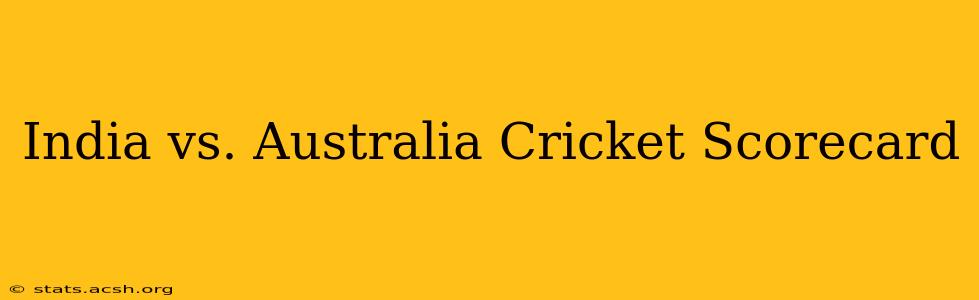 India vs. Australia Cricket Scorecard