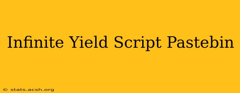 Infinite Yield Script Pastebin