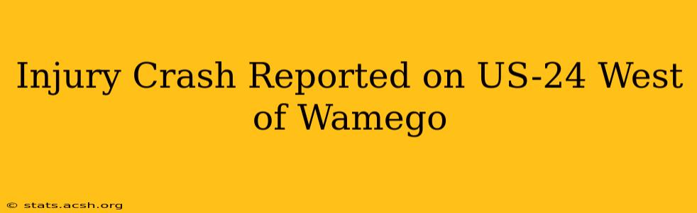 Injury Crash Reported on US-24 West of Wamego