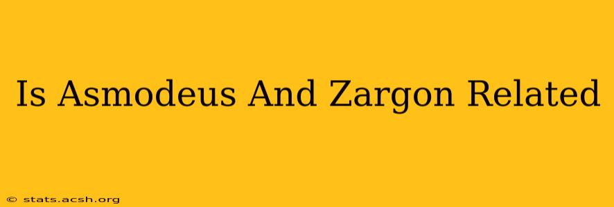 Is Asmodeus And Zargon Related