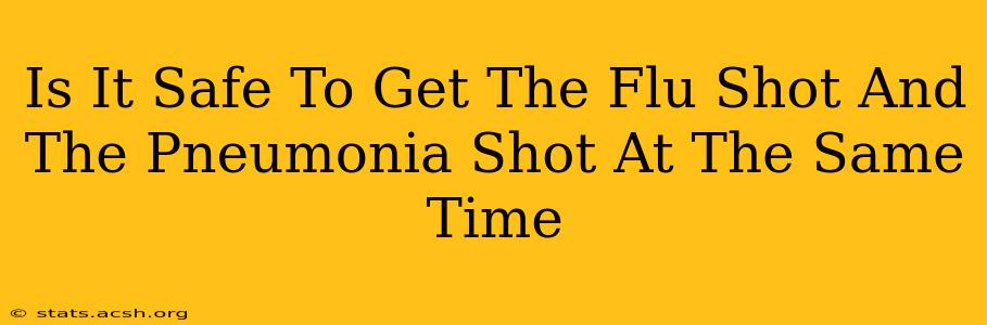 Is It Safe To Get The Flu Shot And The Pneumonia Shot At The Same Time