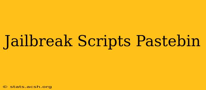 Jailbreak Scripts Pastebin