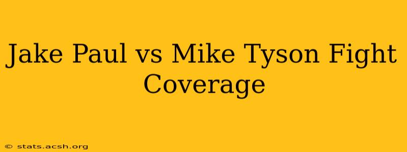 Jake Paul vs Mike Tyson Fight Coverage