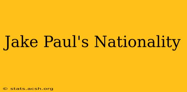 Jake Paul's Nationality