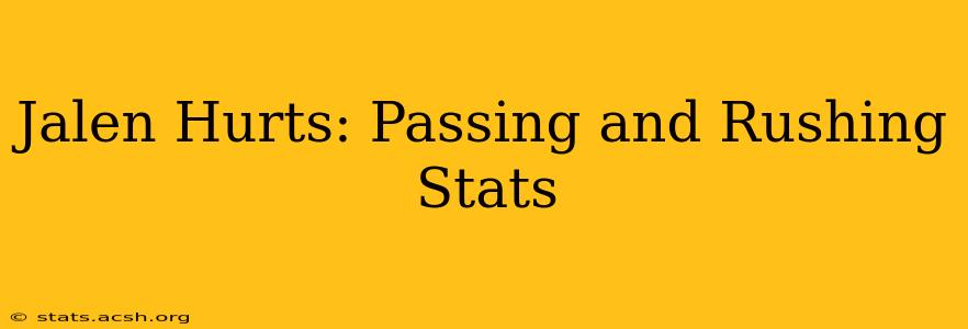 Jalen Hurts: Passing and Rushing Stats