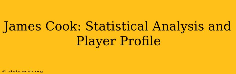 James Cook: Statistical Analysis and Player Profile