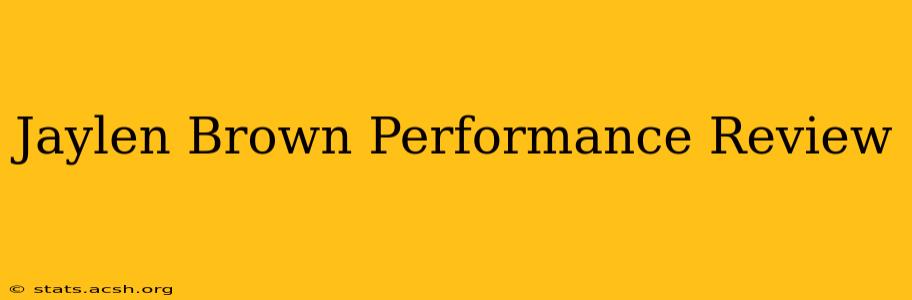 Jaylen Brown Performance Review