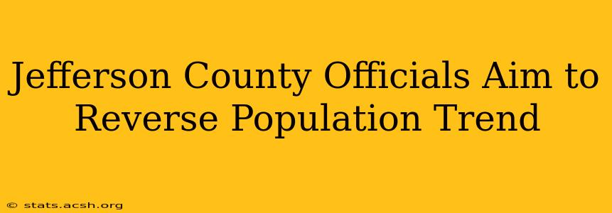 Jefferson County Officials Aim to Reverse Population Trend