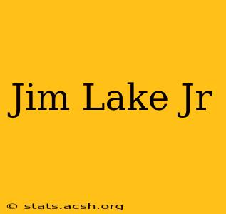 Jim Lake Jr