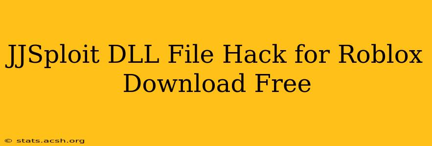 JJSploit DLL File Hack for Roblox Download Free