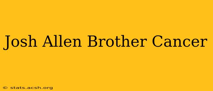 Josh Allen Brother Cancer