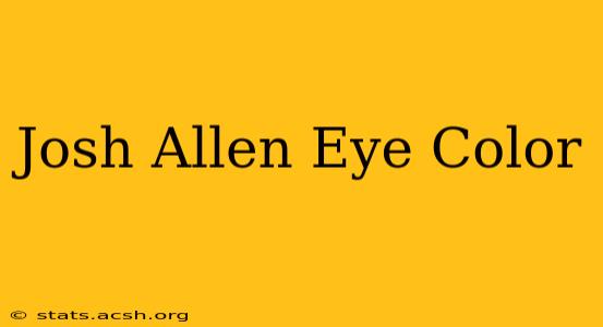 Josh Allen Eye Color