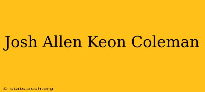 Josh Allen Keon Coleman