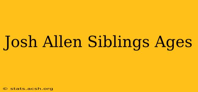 Josh Allen Siblings Ages