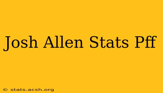 Josh Allen Stats Pff