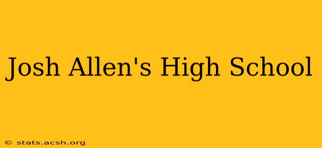 Josh Allen's High School