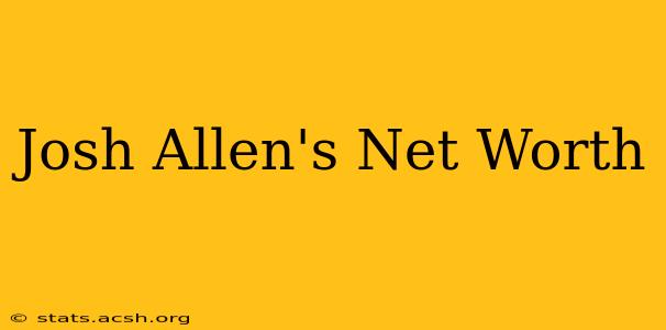 Josh Allen's Net Worth