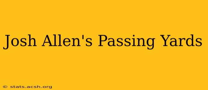 Josh Allen's Passing Yards