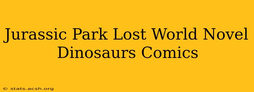 Jurassic Park Lost World Novel Dinosaurs Comics