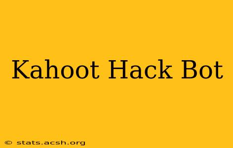 Kahoot Hack Bot