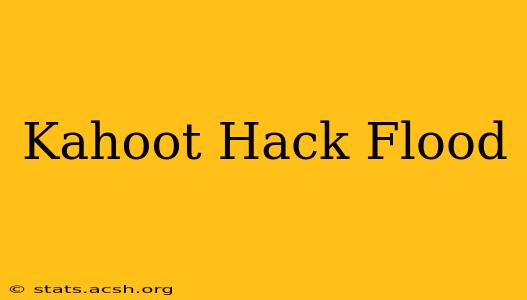 Kahoot Hack Flood