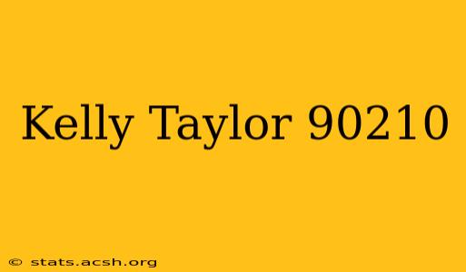 Kelly Taylor 90210