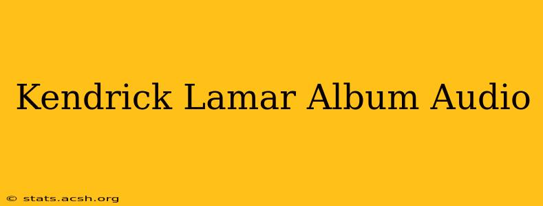 Kendrick Lamar Album Audio