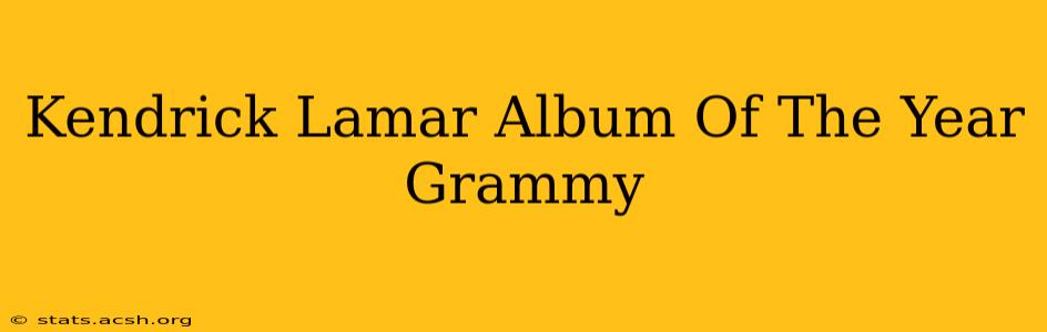 Kendrick Lamar Album Of The Year Grammy