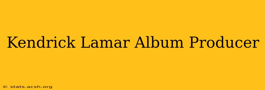 Kendrick Lamar Album Producer