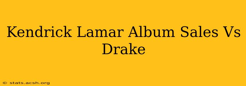 Kendrick Lamar Album Sales Vs Drake