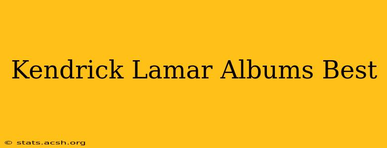 Kendrick Lamar Albums Best