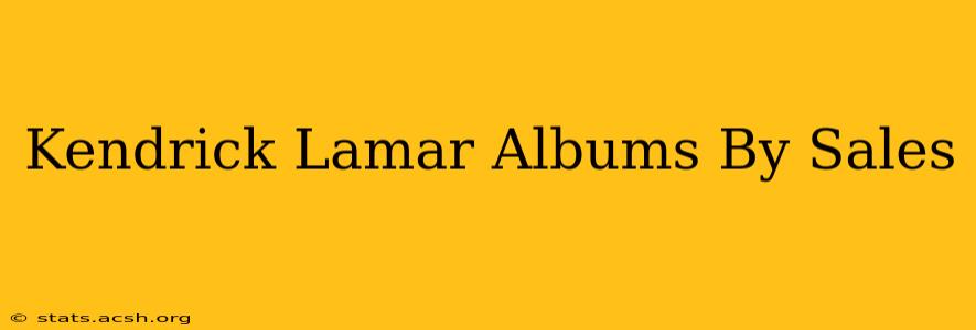 Kendrick Lamar Albums By Sales