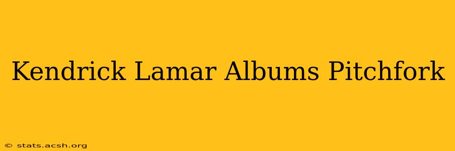 Kendrick Lamar Albums Pitchfork