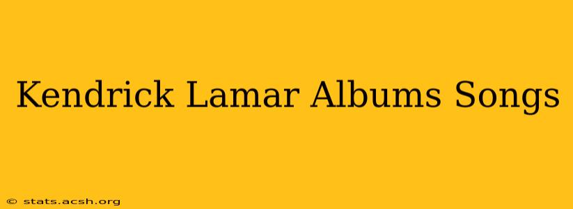 Kendrick Lamar Albums Songs