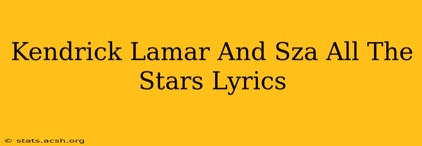 Kendrick Lamar And Sza All The Stars Lyrics