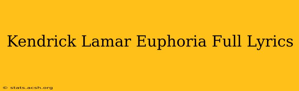 Kendrick Lamar Euphoria Full Lyrics