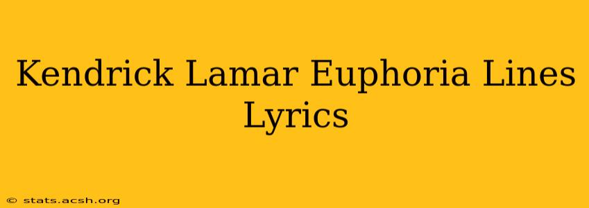 Kendrick Lamar Euphoria Lines Lyrics