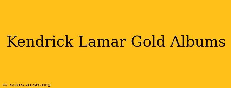 Kendrick Lamar Gold Albums