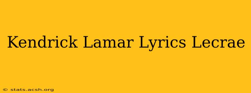 Kendrick Lamar Lyrics Lecrae