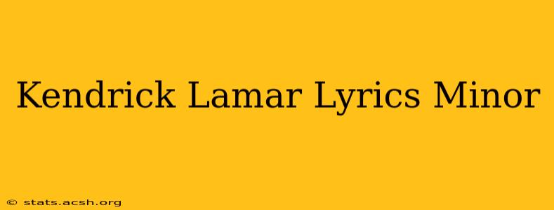 Kendrick Lamar Lyrics Minor