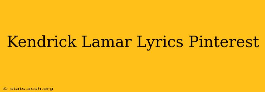 Kendrick Lamar Lyrics Pinterest