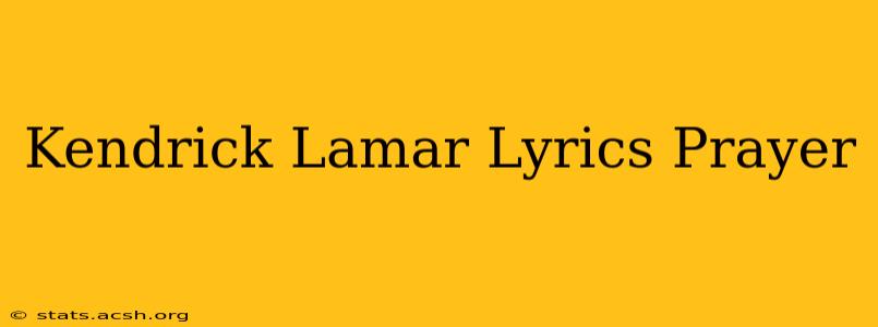 Kendrick Lamar Lyrics Prayer