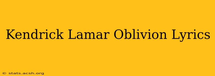 Kendrick Lamar Oblivion Lyrics